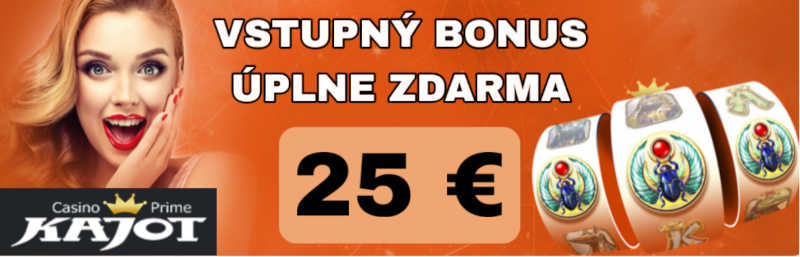 kajot vstupný bonus 25 € bez potreby vkladu