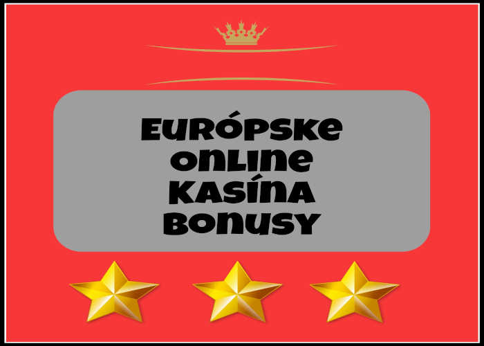 Európske online kasína bonusy pre Slovákov
